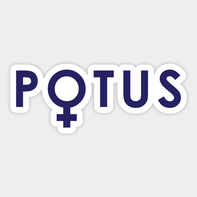 POTUS Hillary 2016 First Female President Election Sticker by Kyle O'Briant